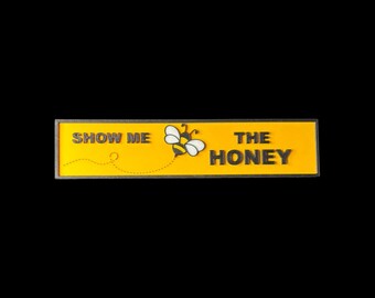 Show Me the Honey Bee Magnet: Strong Fridge, Office, Cubicle Decor (9x3 in