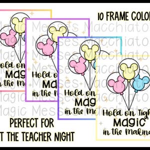 May include: Four framed prints with Mickey Mouse-shaped balloons in pink, yellow, and blue. Each print has the text "Hold on Magic in the making" or "Hold on Magic in the making!" The text "Perfect for Meet the Teacher Night" is also included.