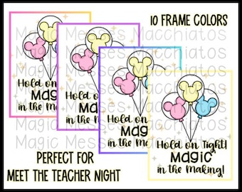 May include: Four framed prints with Mickey Mouse-shaped balloons in pink, yellow, and blue. Each print has the text "Hold on Magic in the making" or "Hold on Magic in the making!" The text "Perfect for Meet the Teacher Night" is also included.