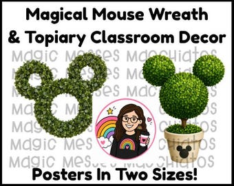 May include: Magical Mouse Wreath & Topiary Classroom Decor Posters In Two Sizes! A green leaf wreath and a green leaf topiary in a tan pot, both shaped like mouse heads. A circular graphic shows a person with brown hair holding a coffee cup.
