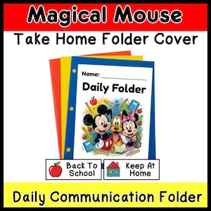 May include: A set of colorful folders with a white cover featuring the text Magical Mouse Take Home Folder Cover, Daily Folder, Back To School, Keep At Home, and Daily Communication Folder, with illustrations of Mickey, Minnie, and Pluto.