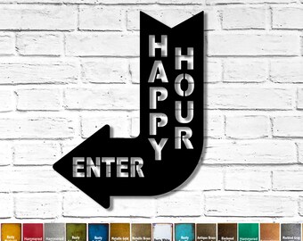 Happy Hour Sign - Metal Wall Art Home Decor - Handmade - Measures 24" tall x 18.3" wide - Choose your Patina Color!