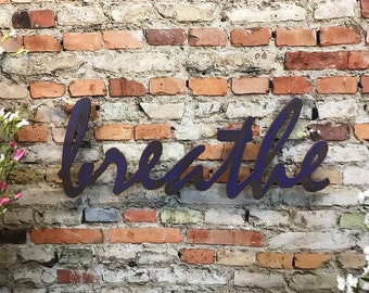 breathe Metal Wall Art home decor - Handmade - Choose 13", 17", 24" or 30" wide - Choose your Patina Color