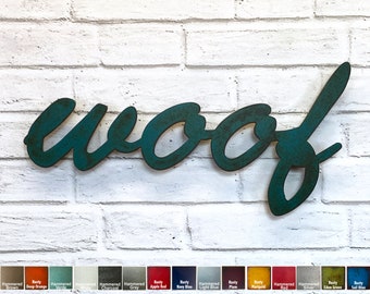 woof - Metal Wall Art Home Decor - Brush Script - Choose your Size 17", 24", 36" or 47" wide - Choose your Patina Color - Dog Wall Art Sign