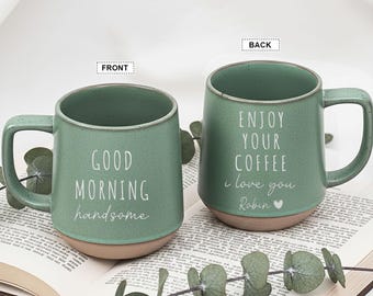 Enjoy Your Coffee Handsome Good Morning Mug, Boyfriend Valentines Day Personalized Gift For Him, Husband Gift Fiance Gifts