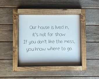 Funny Quote sign "Our house is living in" hand painted decor messy house jokes