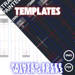 Puede incluir: Un diseño digital para correas de reloj con bordes pintados. La imagen presenta la palabra "TEMPLATES" en blanco, delineada en rojo, y el texto "PAINTED EDGE WATCH STRAPS" en azul. El diseño incluye medidas y los tipos de archivo DWG y PDF.