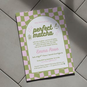 May include: A pink and green checkered bridal shower invitation. The words "perfect matcha" are featured prominently. The invitation provides details for Emma Rose's bridal shower, including the date, time, and location.