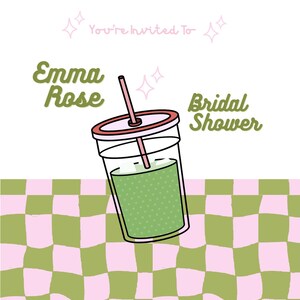 May include: A bridal shower invitation featuring a cartoon green drink in a clear cup with a pink lid and straw. The invitation text reads "Emma Rose Bridal Shower" and "You're Invited To". The background is a pink and green checkered pattern.