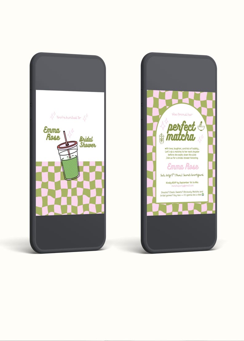 May include: Two smartphones showing a bridal shower invitation. The invitation has a green and pink checkered background with the text "Emma Rose" and "Bridal Shower". One phone shows a matcha drink illustration. The other phone says "perfect matcha".