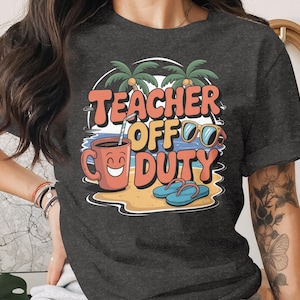 Funny Teacher Off Duty T-Shirt, Relaxing Beach Vibes, Summer Break Shirt, Tropical Vacation Tee, Teacher Gift, Teacher Appreciation
