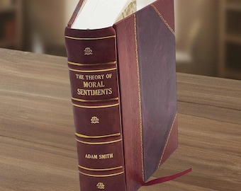 The Theory of Moral Sentiments (1853) by Adam Smith, with Notes by Dugald Stewart – [Leather Bound]