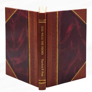 God Wills The Negro by Theodore P. Ford Leather Bound Edition