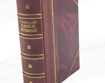 A Smaller Classical Dictionary Leather Bound Edition