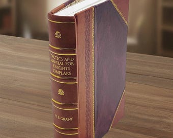 Tactics and Manual for Knights Templars (1882) by H. B. Grant – [Leather Bound]