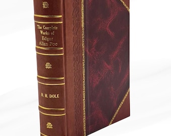The Complete Works of Edgar Allan Poe by N.H. Dole (Vol. 1) Leather Bound Edition