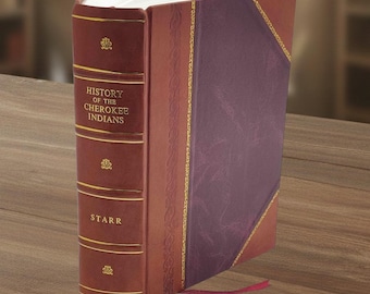 History of the Cherokee Indians and their legends and folk lore [LEATHER BOUND]