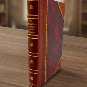 Las meditaciones de Marco Aurelio Antonino, edición encuadernada en cuero, 1906