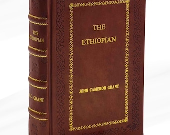 The Ethiopian 1900 by John Cameron Grant Leather Bound Edition