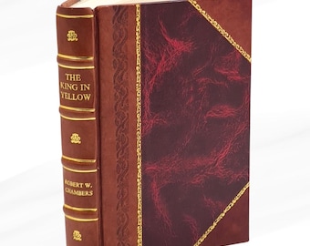 Le roi en jaune par Robert W Chambers édition reliée en cuir