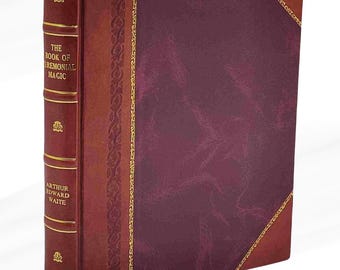 Le livre de magie de cérémonie 1913 [Relié en cuir]
