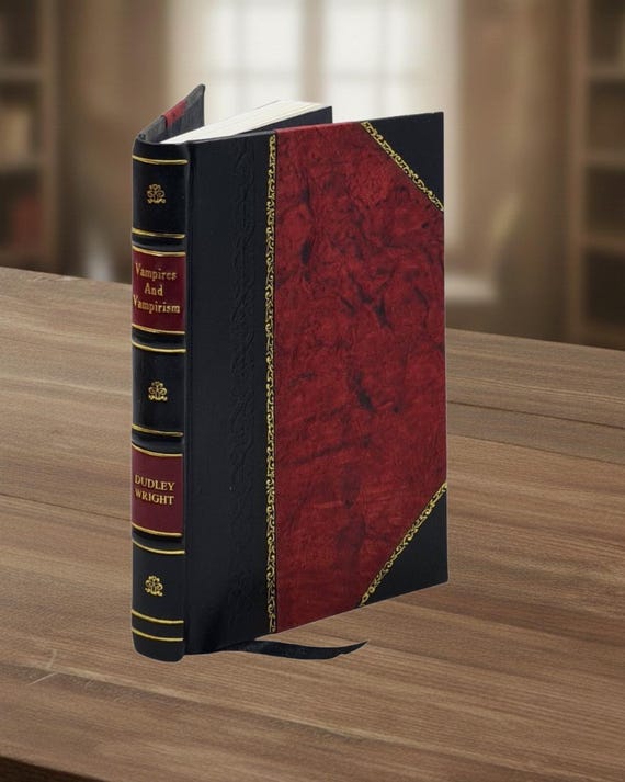 Vampires And Vampirism 1914 By Wright , Dudley [Leather Bound]