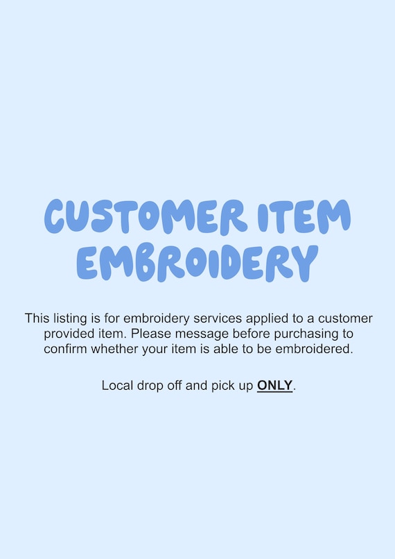 Customer Item Embroidery Service - Local Drop Off & Pick Up (2570)