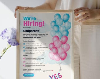 May include: A framed poster with the text "We're Hiring!" and "Godparent" in a whimsical font. The poster features watercolor illustrations of blue and pink balloons. The text describes the position and offers, including a mutual love guarantee. The word "YES" is prominently displayed.