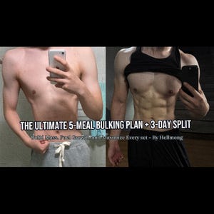 May include: A split image showing a person before and after a fitness program. The text reads "THE ULTIMATE 5-MEAL BULKING PLAN + 3-DAY SPLIT" and "Bulid Mass, Fuel Growth, and Maximize Every set - By Hellmong".
