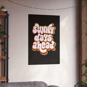 Sunny Days Ahead Matte Vertical Posters, Retro Wall Art, Home Decor, Motivational Prints, Gift for Friends, Positive Vibes