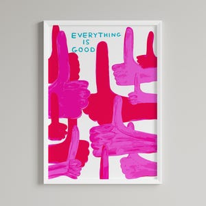 David Shrigley - Everything is good | Home gallery | Pop art | Wall decor | Funny poster | Contemporary art | Home decor | Humorous prints