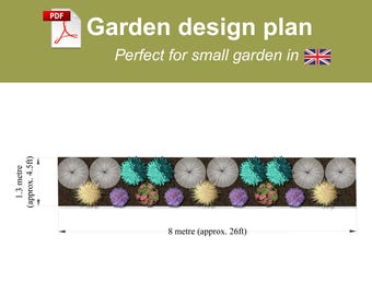 May include: A garden design plan for a small garden, featuring a top-down view of a planting scheme. The design is 26 feet long and 4.5 feet wide, with various plants in a row. The text "Garden design plan" is visible.