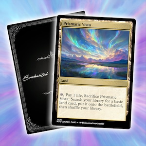 Op de afbeelding: Een aangepaste Magic: The Gathering-kaart getiteld "Prismatic Vista" met een landschapsillustratie van een kleurrijke lucht die in het water weerspiegeld wordt. De kaart heeft een zwarte rand en de tekst "Land". De achterkant van de kaart is zwart met het woord "Enchanted".