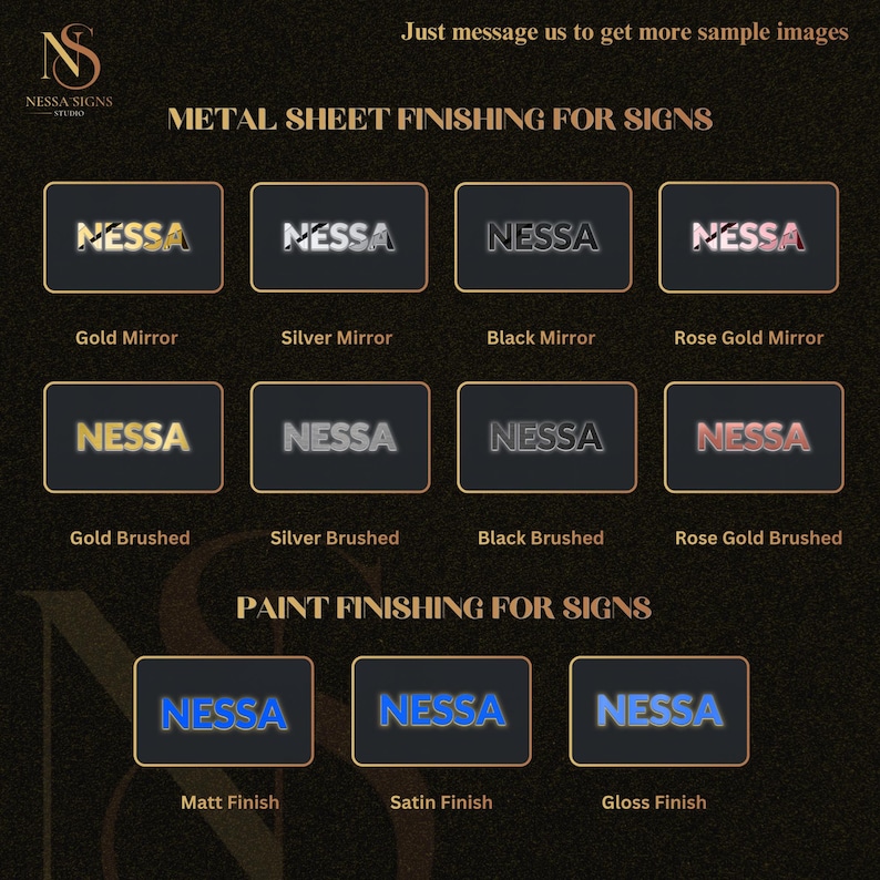 May include: Image displaying metal sheet and paint finishes for signs. The image shows different colour options, including gold, silver, black, and rose gold, in mirror and brushed finishes. The text "NESSA" is featured on each sample.