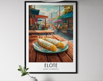 Elote Mexican Street Corn Poster - Grilled Corn Cheese Chili Wall Art, Mexico Culinary Decor, Latin America Travel Food Print, Kitchen Decor