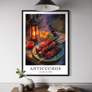 May include: A framed print featuring a culinary still life of anticuchos, a Peruvian dish. Skewered grilled meat is arranged on a plate, accompanied by potatoes and a small jar of red sauce. The text "ANTICUCHOS A TASTE OF PERU" is displayed below the image.