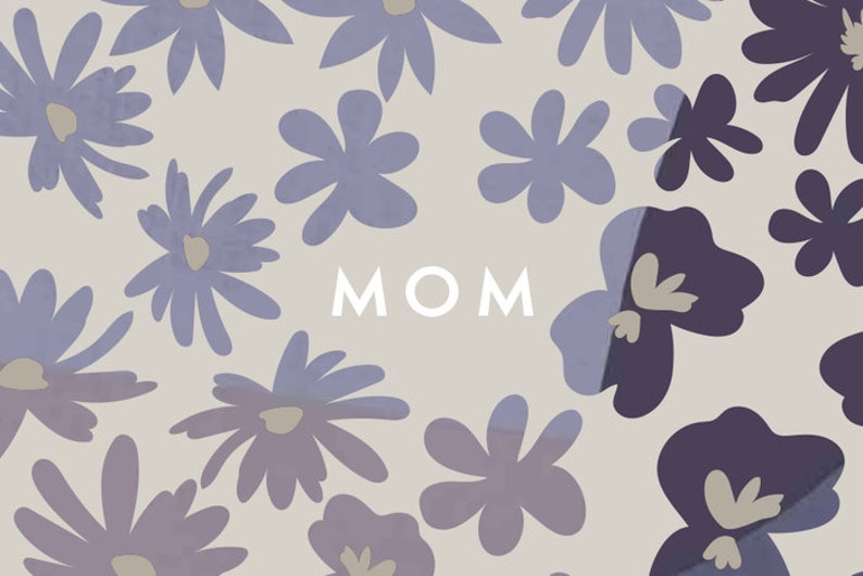 May include: A light gray background with a pattern of purple flowers. The word "MOM" is written in white in the center of the image.