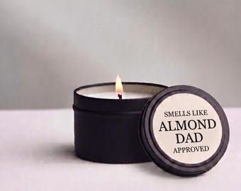 Funny Father's Day Candle, Sarcastic Dad Candle, Personalized New Dad Gift, Funny Candle Gift for him, Gift for Almond Dad, Smells Like