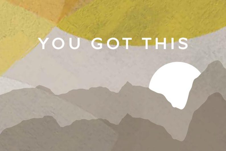 May include: Abstract art print with a mountain range silhouette and a white sun against a neutral background. The text "YOU GOT THIS" is displayed in white. The color palette includes shades of yellow, beige, and gray.