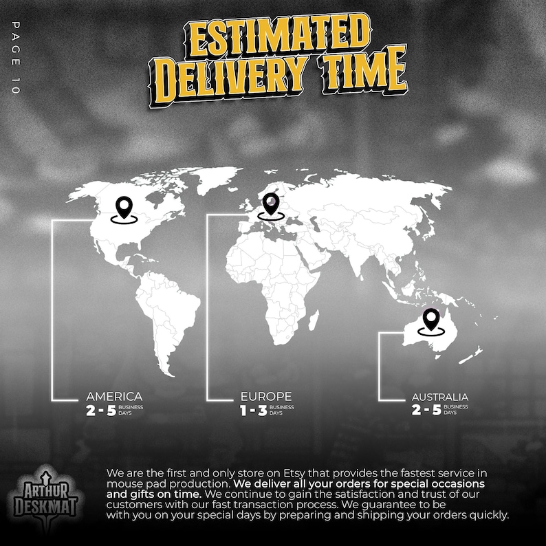 May include: A graphic showing a world map with location pins and text indicating estimated delivery times for America, Europe, and Australia. The text "ESTIMATED DELIVERY TIME" is at the top. The Arthur Deskmat logo is at the bottom.