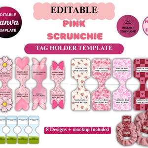 May include: A pink scrunchie tag holder template featuring eight designs with floral, heart, and butterfly patterns. The tags display the text "THANK YOU FOR COMING". The image also includes the text "EDITABLE Canva TEMPLATE" and "PRINTABLE AND EDITABLE".