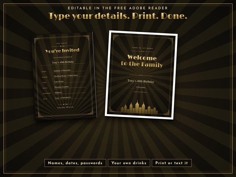 May include: Two rectangular party invitation templates featuring a black and gold sunburst background. The text reads: Type your details. Print. Done. You're Invited, Welcome to the Family, Tony's 40th Birthday, Names, dates, passwords, Your own drinks, Print or text it.