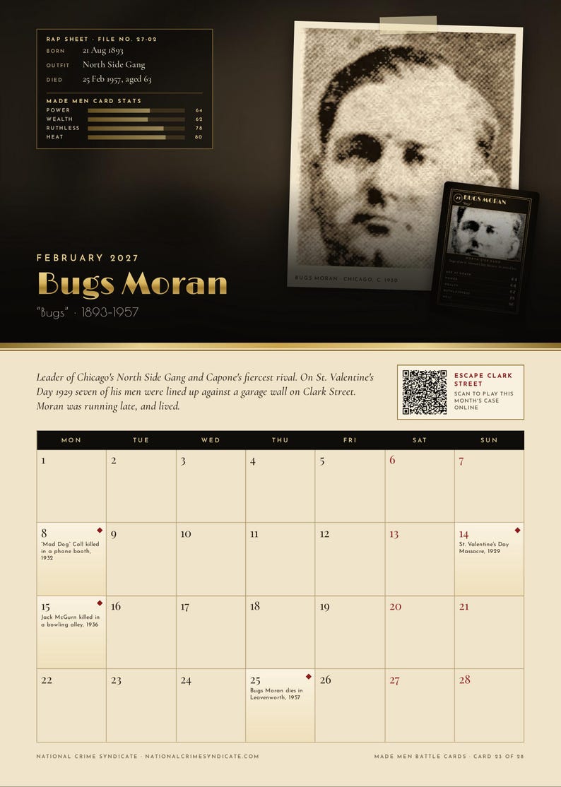 May include: A February 2027 calendar page featuring Bugs Moran. The design includes a sepia-toned portrait, a rap sheet with stats, and a grid with historical crime dates. A QR code for Escape Clark Street is visible in the upper right corner.