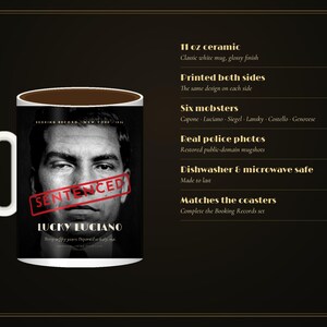 May include: An 11 oz white ceramic mug with a glossy finish featuring a black and white mugshot of Lucky Luciano. The design includes the red text SENTENCED, the name LUCKY LUCIANO, and booking record details. The mug is dishwasher and microwave safe.