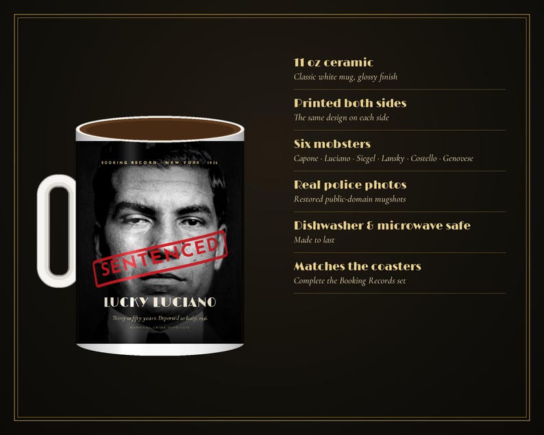 May include: An 11 oz white ceramic mug with a glossy finish featuring a black and white mugshot of Lucky Luciano. The design includes the red text SENTENCED, the name LUCKY LUCIANO, and booking record details. The mug is dishwasher and microwave safe.