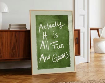 Retro Actually It Is All Fun And Games Print, Sage Green Maximalist Typography Poster, Fun Eclectic Room Wall Art