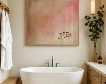 What's The Best That Could Happen Print, Modern Abstract Painting, Hand Drawn Brush Stroke Home Decor, Pink Orange Poster Digital Download