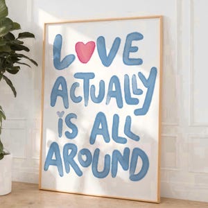 Love Actually is All Around Print, Aesthetic Blue Quote Poster, Trendy Love Wall Art, Hand Drawn Typography Eclectic Print, Preppy Art Print