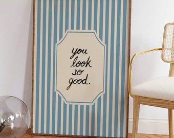 You Look So Good Print, Blue Striped Bathroom Vintage Decor, Modern Hand Drawn Quote Art, Retro Digital Download