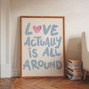 Love actually is all around print, Aesthetic Blue Quote Poster, Trendy Love Wall Art, Hand Drawn Typography Eclectic Print, Preppy Art Print